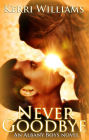 NEVER GOODBYE (An Albany Boys novel, #1)