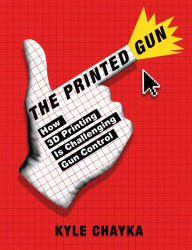 Title: The 3D Printed Gun: How 3D Printing is Challenging Gun Control, Author: Kyle Chayka