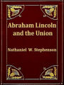 Abraham Lincoln and the Union, A Chronicle of the Embattled North