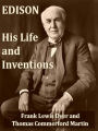 Edison, His Life and Inventions