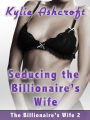 Seducing the Billionaire's Wife (Lesbian Erotica)
