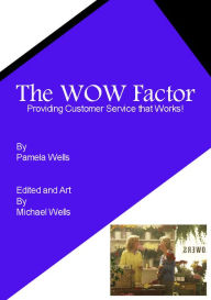 Title: The WOW Factor! Providing Customer Service That Works, Author: Pamela  Wells