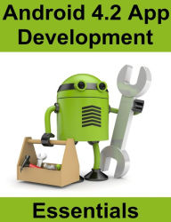Title: Android 4.2 App Development Essentials, Author: Neil Smyth