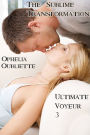 Ultimate Voyeur 3: The Sublime Transformation