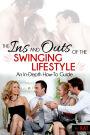 The Ins And Outs of the Swinging Lifestyle: An In-Depth How-To Guide