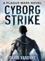 Cyborg Strike - Plague Wars Series Book 9