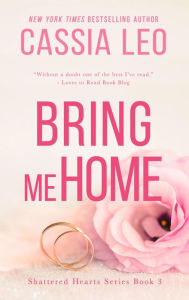 Title: Bring Me Home, Author: Cassia Leo