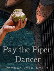 Title: Pay the Piper, Dancer, Author: Pamela Jaye Smith