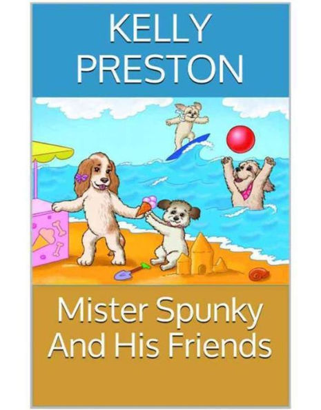 Mister Spunky and His Friends