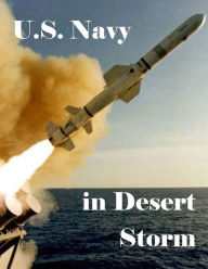 Title: U.S. Navy in Desert Storm, Author: U.S. Navy