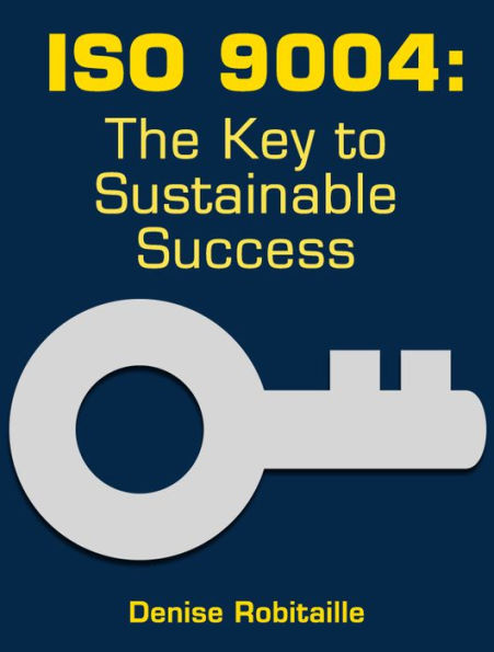 ISO 9004: The Key to Sustainable Success