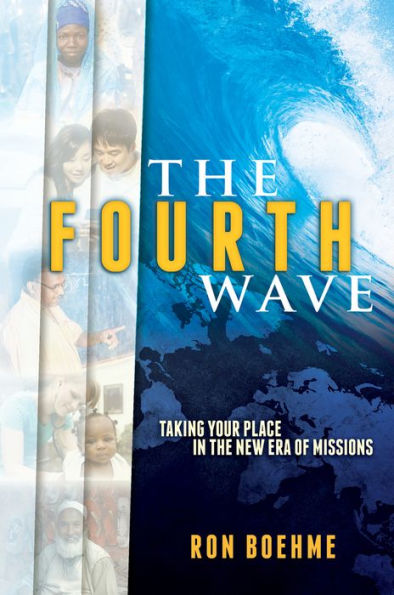 The Fourth Wave: Taking Your Place in the New Era of Missions