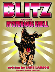 Title: Blitz and the Mysterious Smell, Author: JANE LARSON