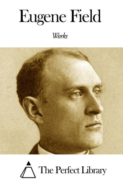 Works of Eugene Field