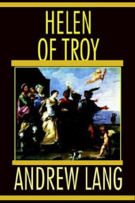 Title: Helen of Troy, Author: Andrew Lang