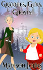 Grannies, Guns and Ghosts, cozy mystery, (An Agnes Barton Senior Sleuths Mystery) book 2
