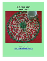 Title: Irish Rose Doily Crochet Pattern, Author: Joy Prescott