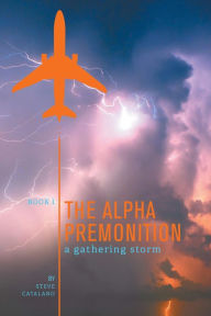 The Alpha Premonition: Book 1 A Gathering Storm