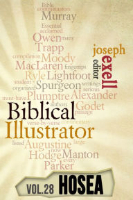 Title: The Biblical Illustrator - Vol. 28 - Pastoral Commentary on Hosea, Author: Joseph Exell