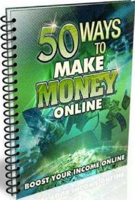 Title: Best 50 Ways to Make Money Online - Boost your easy online income from home..., Author: Terry Ng