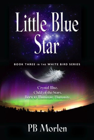 Little Blue Star - Book Three in the White Bird Series