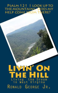 Title: Livin On The Hill -- Christian Mountain Book, Author: Ronald George Jr.