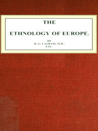 Title: The Ethnology of Europe, Author: R. G. Latham
