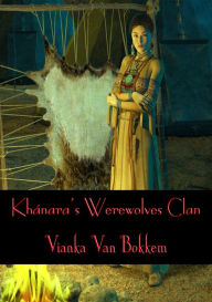 Title: Khanaras Werewolf Clan, Author: Vianka Van Bokkem