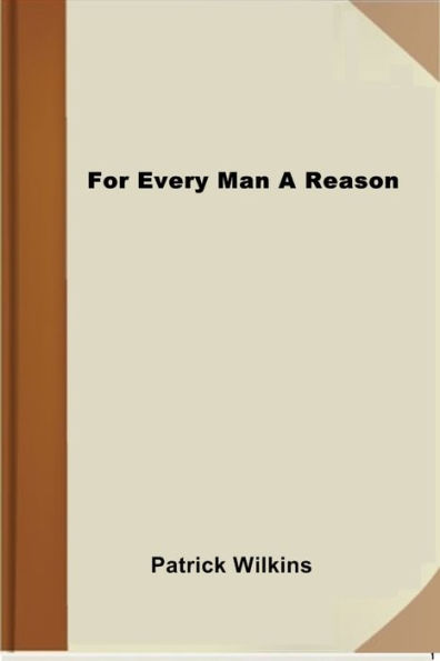 For Every Man A Reason