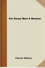 For Every Man A Reason
