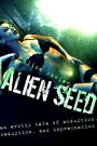Alien Seed (Monster Breeding Erotica)
