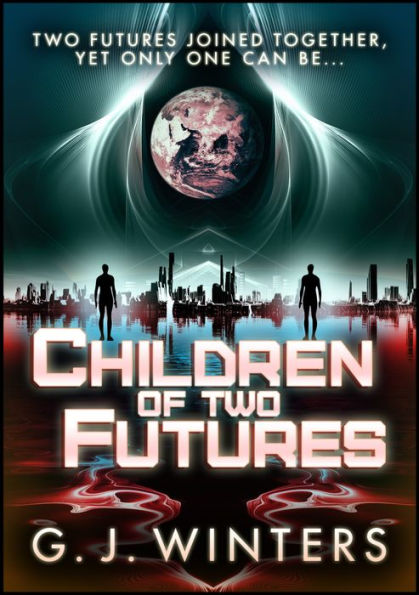 Children of Two Futures : The Complete Book