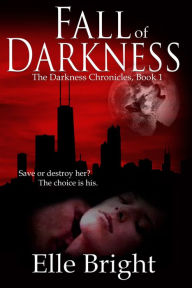 Fall of Darkness (The Darkness Chronicles, Book 1)