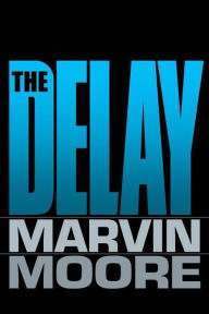 Title: The Delay, Author: Marvin Moore