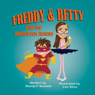 Title: FREDDY & BETTY and the Halloween Rescue, Author: Randy Soudah