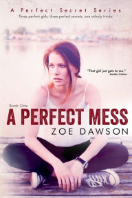 Title: A Perfect Mess, Author: Zoe Dawson