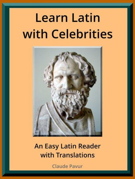 Learn Latin with Celebrities: An Easy Latin Reader with Translations