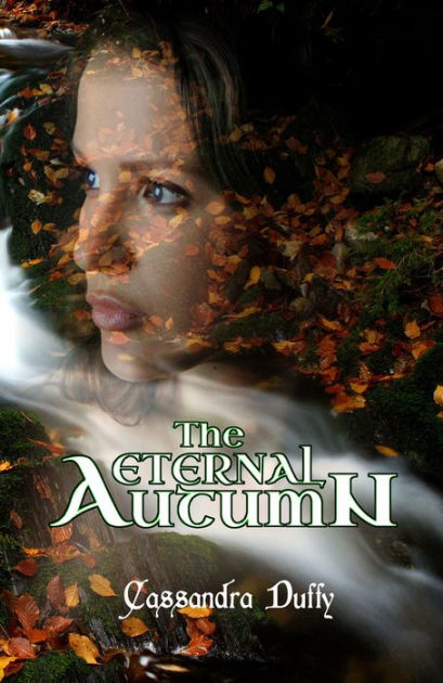 The Eternal Autumn By Cassandra Duffy Paperback Barnes And Noble®