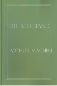 Title: The Red Hand, Author: Arthur Machen