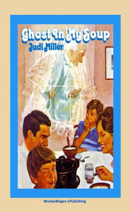 Title: Ghost In My Soup, Author: Judi Miller