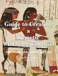 Title: Guide to Creating a Kemetic Marriage Contract, Author: Muata Ashby