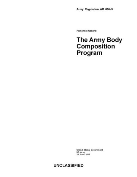 Army Regulation AR 600-9 The Army Body Composition Program 28 June 2013 ...