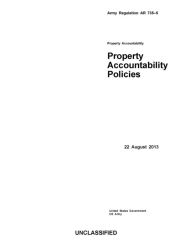 Title: Army Regulation AR 735-5 Property Accountability Policies 22 August 2013, Author: United States Government US Army