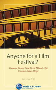 Title: Anyone for a Film Festival?: Cannes, Venice, New York, Miami--The Cinema Never Sleeps, Author: Jerome Pitt