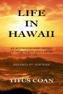 Life in Hawaii: An Autobiographic Sketch of Mission Life and Labors (1835-1881): Revised 2nd Edition