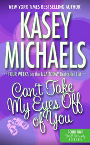 Title: Can't Take My Eyes Off Of You (A Contemporary Romance), Author: Kasey Michaels