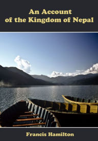 An Account of the Kingdom of Nepal (Illustrated)