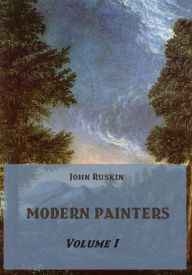 Modern Painters : Volume I (Illustrated)