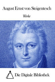 Title: Werke von August Ernst von Steigentesch, Author: August Ernst von Steigentesch