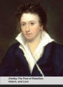 Shelley: The Poet of Rebellion,Nature, and Love